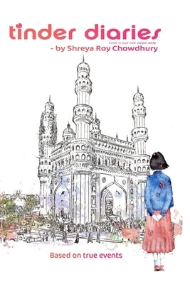 Tinder Diaries by Chowdhury, Shreya Roy