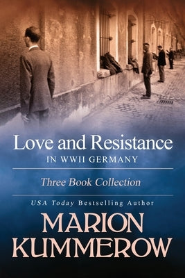 Love and Resistance in WWII Germany: Three Book Collection by Kummerow, Marion