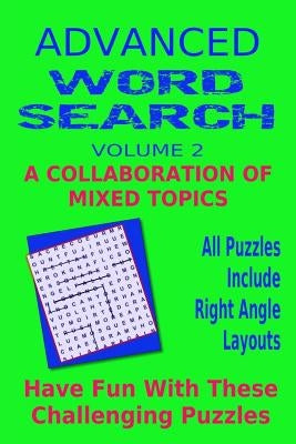 Advanced Word Search Adult Series Volume 2: Collaboration Mixed Topics: Puzzles with right angle word patterns by Dennan, Kaye