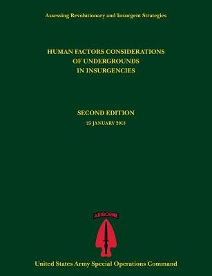 Human Factors Considerations of Undergrounds in Insurgencies (Assessing Revolutionary and Insurgent Strategies Series) by Tompkins, Paul J.