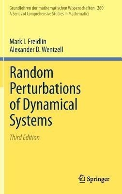 Random Perturbations of Dynamical Systems by Freidlin, Mark I.