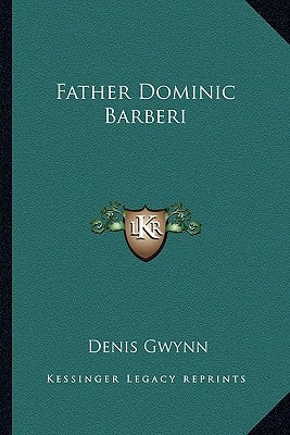 Father Dominic Barberi by Gwynn, Denis