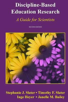 Discipline-Based Education Research: A Guide for Scientists by Slater, Timothy F.