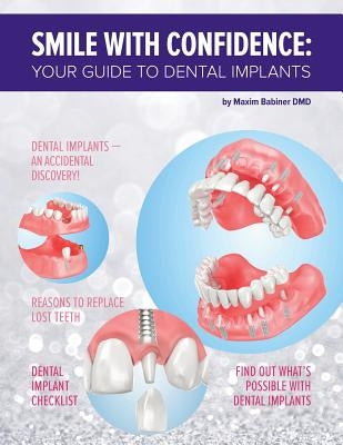 Smile with confidence: Your guide to dental implants by Babiner DMD, Maxim