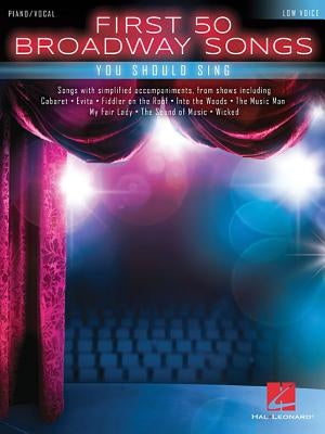 First 50 Broadway Songs You Should Sing: Low Voice by Hal Leonard Corp