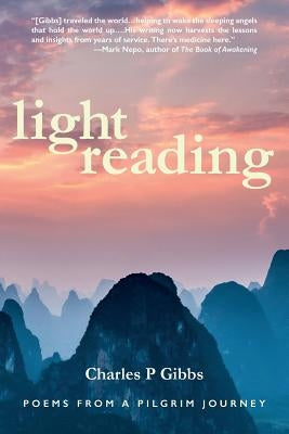 Light Reading: Poems From a Pilgrim Journey by Gibbs, Charles P.