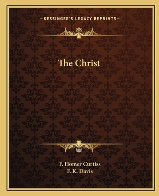 The Christ by Curtiss, F. Homer