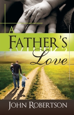 A Father's Love by Robertson, John