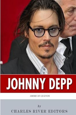 American Legends: The Life of Johnny Depp by Charles River