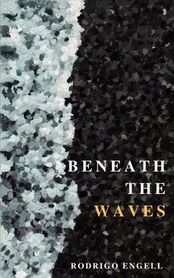 Beneath the waves by Engell, Rodrigo