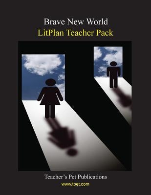 Litplan Teacher Pack: Brave New World by Collins, Mary B.