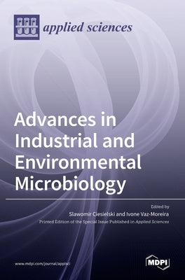 Advances in Industrial and Environmental Microbiology by Ciesielski, Slawomir