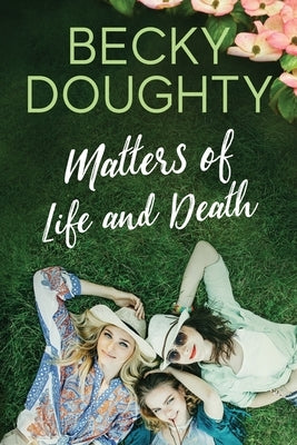 Matters of Life and Death by Doughty, Becky