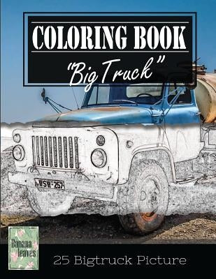 Classic Truck Jumbo Car Sketch Grayscale Photo Adult Coloring Book, Mind Relaxation Stress Relief: Just added color to release your stress and power b by Leaves, Banana