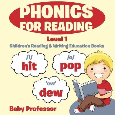 Phonics for Reading Level 1: Children's Reading & Writing Education Books by Baby Professor