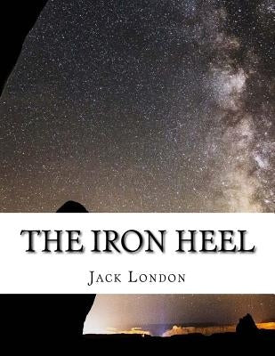 The Iron Heel by London, Jack