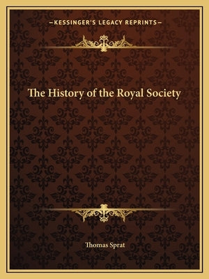 The History of the Royal Society by Sprat, Thomas