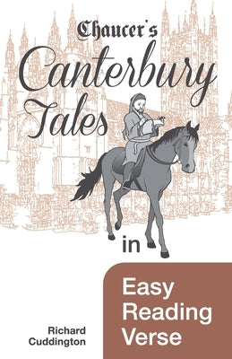 Chaucer's Canterbury Tales in Easy Reading Verse by Cuddington, Richard
