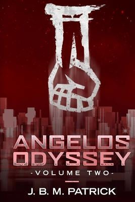 Angelos Odyssey: Volume Two by Patrick, Joshua Brian