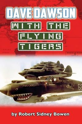 Dave Dawson with the Flying Tigers by Bowen, Robert Sidney