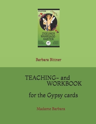 Teaching- and workbook for the gypsy cards: Madame Barbara by Bittner, Barbara