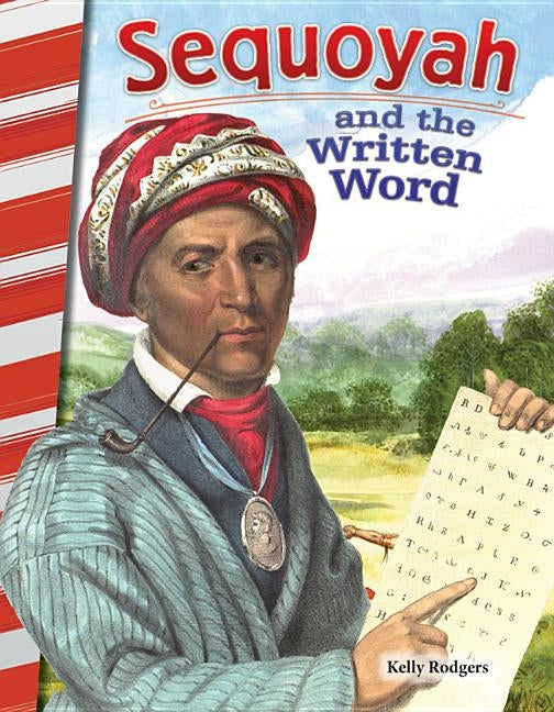 Sequoyah and the Written Word by Rodgers, Kelly