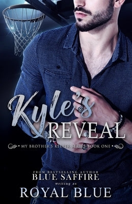 Kyle's Reveal: My Brother's Keeper Series by Saffire, Blue