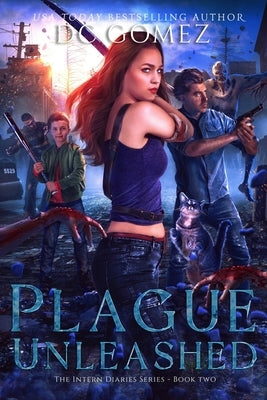 Plague Unleashed by Gomez, D. C.