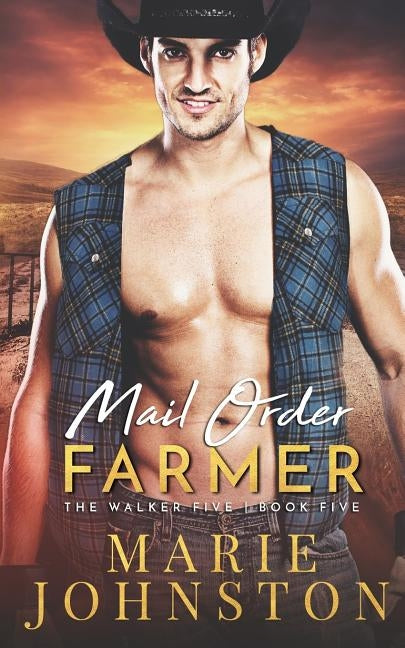 Mail Order Farmer by Johnston, Marie
