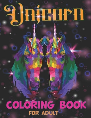 Unicorn Coloring Book For Adult: This coloring book is best gift for adult relaxation or past times with unique and creative unicorn designs by Publishing, Rainbow