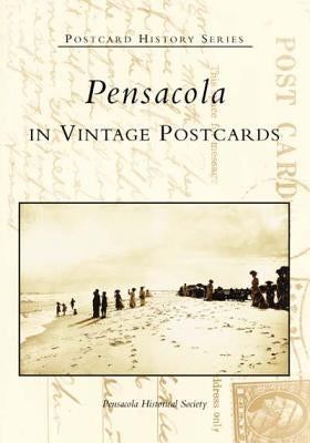 Pensacola in Vintage Postcards by Pensacola Historical Society