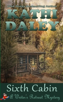 Sixth Cabin by Daley, Kathi