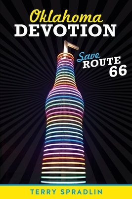 Oklahoma Devotion: Save Route 66 by Spradlin, Terry Nantz