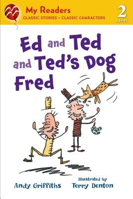 Ed and Ted and Ted's Dog Fred by Griffiths, Andy