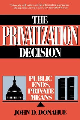 Privatization Decision by Donahue, John D.