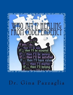Who Am I? Healing from Codependency: A Codependency Recovery Workbook by Fuson, Melinda