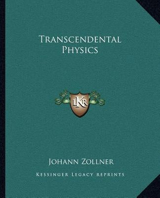 Transcendental Physics by Zollner, Johann