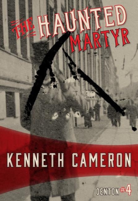 The Haunted Martyr by Cameron, Kenneth