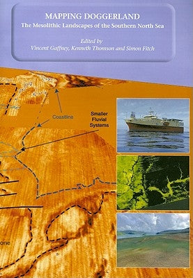 Mapping Doggerland: The Mesolithic Landscapes of the Southern North Sea by Gaffney, Vincent