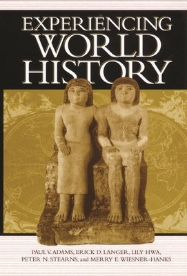 Experiencing World History by Adams, Paul Vauthier