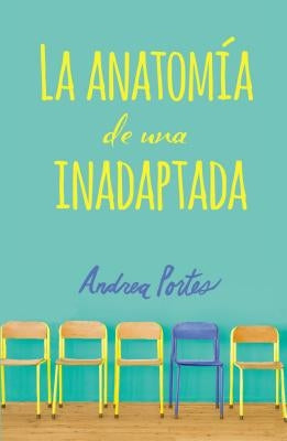Anatomía de Una Inadaptada: Anatomy of a Misfit (Spanish Edition) by Portes, Andrea