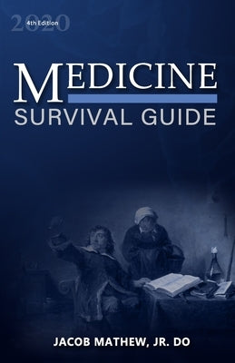 Medicine: Survival Guide by Mathew, Jacob, Jr.