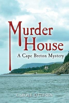 Murder House: A Cape Breton Mystery by Ottesen, Carole