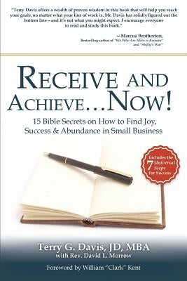 Receive and Achieve...Now! by Davis, Mba Jd Terry G.