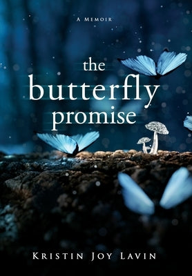 The Butterfly Promise: A Memoir by Lavin, Kristin Joy
