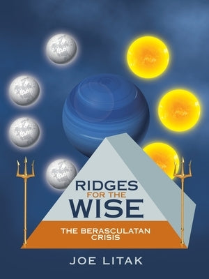 Ridges for the Wise: The Berasculatan Crisis by Litak, Joe