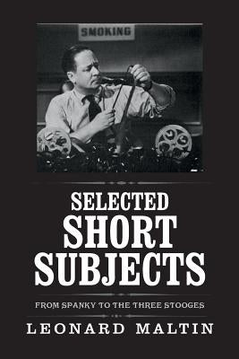 Selected Short Subjects by Maltin, Leonard
