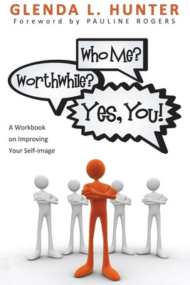 Who Me? Worthwhile? Yes, You! by Hunter, Glenda L.