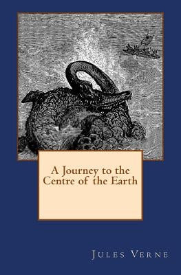 A Journey to the Centre of the Earth: The original edition of 1905 by Malleson, Frederic Amadeus