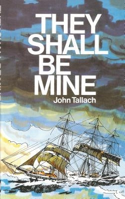 They Shall Be Mine by Tallach, John